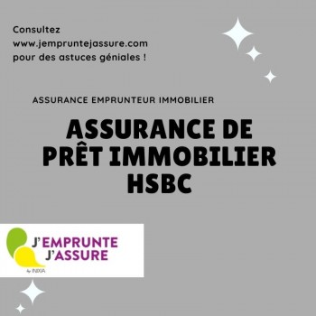 Que vaux l'assurance emprunteur HSBC ? L'assurance emprunteur chez HSBC