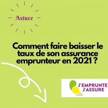 Comment baisser le taux de son assurance de prêt immobilier ?