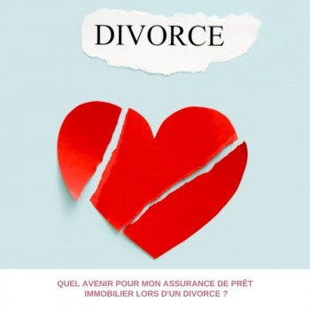 Assurance de prêt immobilier et divorce Assurance de prêt ommobilier : que faire en cas de divorce ou séparation ?