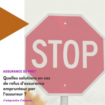 Quelles solutions face à un refus d'assurance emprunteur ? refus assurance emprunteur