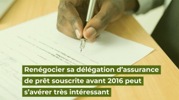 Loi Bourquin : renégocier sa délégation d’assurance de prêt souscrite avant 2016 peut s’avérer très intéressant !