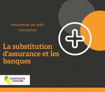 Les banques et la substitution d'assurance
